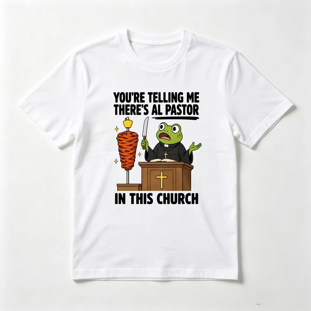 You’re Telling Me There’s Al Pastor in This Church Frog TShirt Funny Frog Taco Meme Cartoon Tee Casual Fashion Loose T-shirt