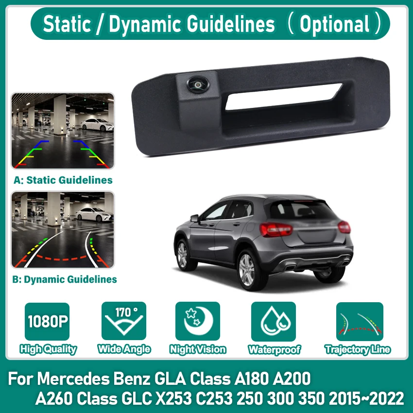 HD 1080P 170° Trunk Handle Reverse Camera For Mercedes Benz GLA Class A180 A200 A260 Class GLC X253 C253 250 300 350 2015~2022