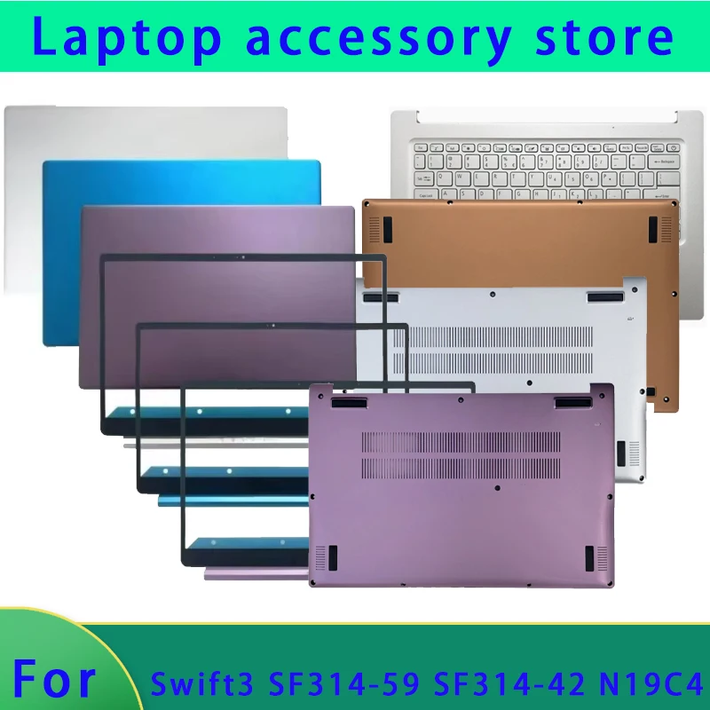 New Suitable for Swift3 SF314-59 SF314-42 N19C4 Laptop LCD Screen Top Cover, Front Panel, Palm Rest, Bottom Shell ABCD Hinge
