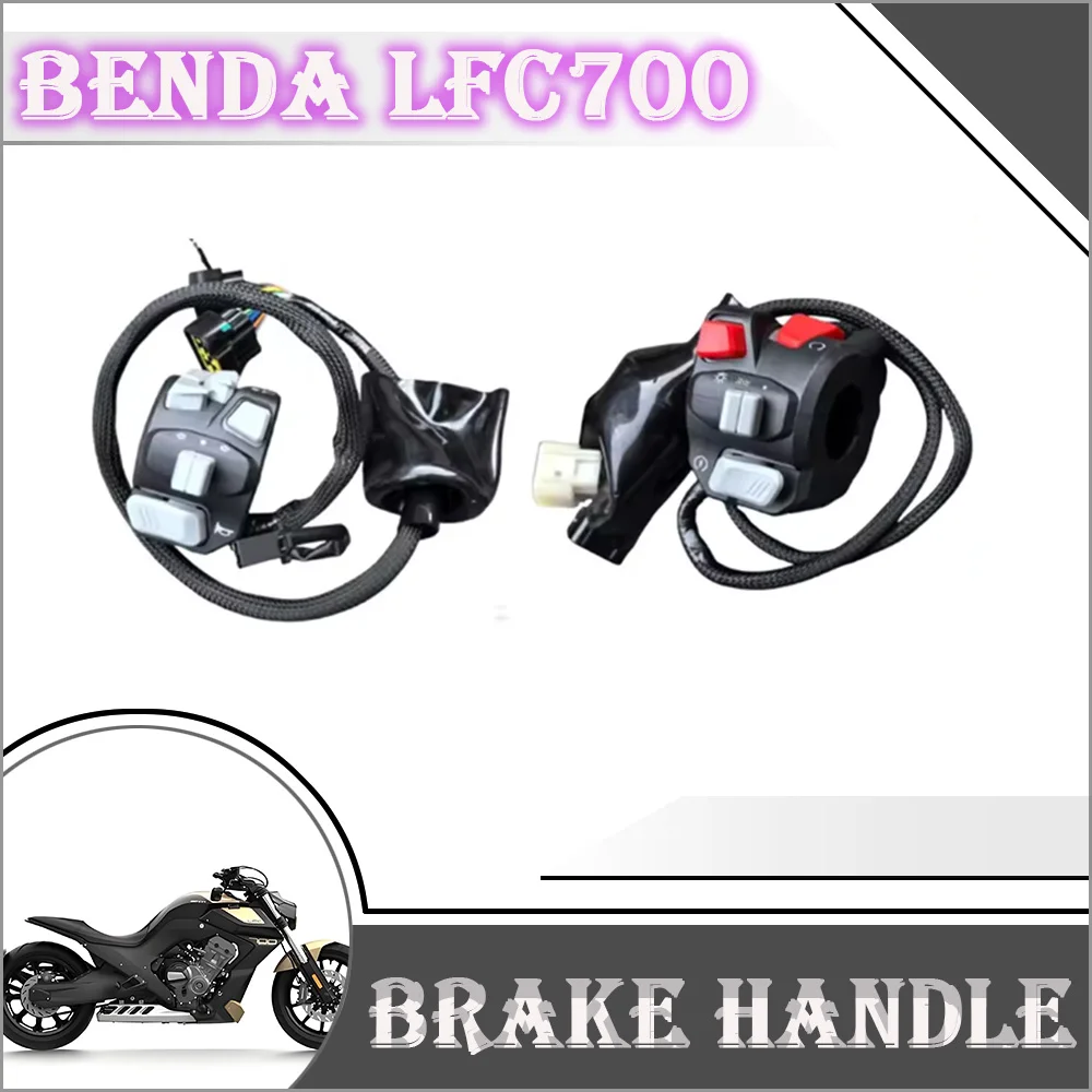 

Motorcycle Fit BENDA LFC700 Left and Right Switch Assembly LFS700 Handlebar Power Control Button Assembly Brake Handle For BENDA