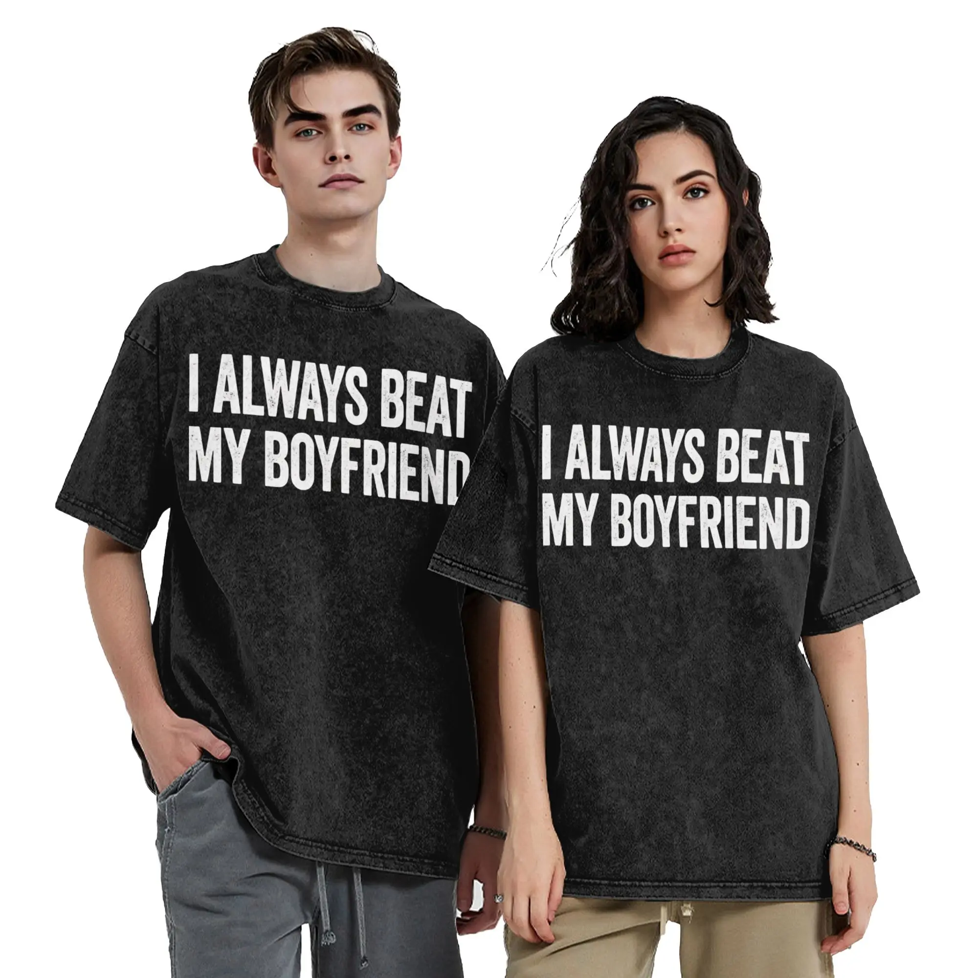 Boyfriend Beater I Always Beat My Boyfriend  Washed T-Shirt Men 100%Cotton Top Tee Hip Hop Funny Sarcastic Girlfriend Gear