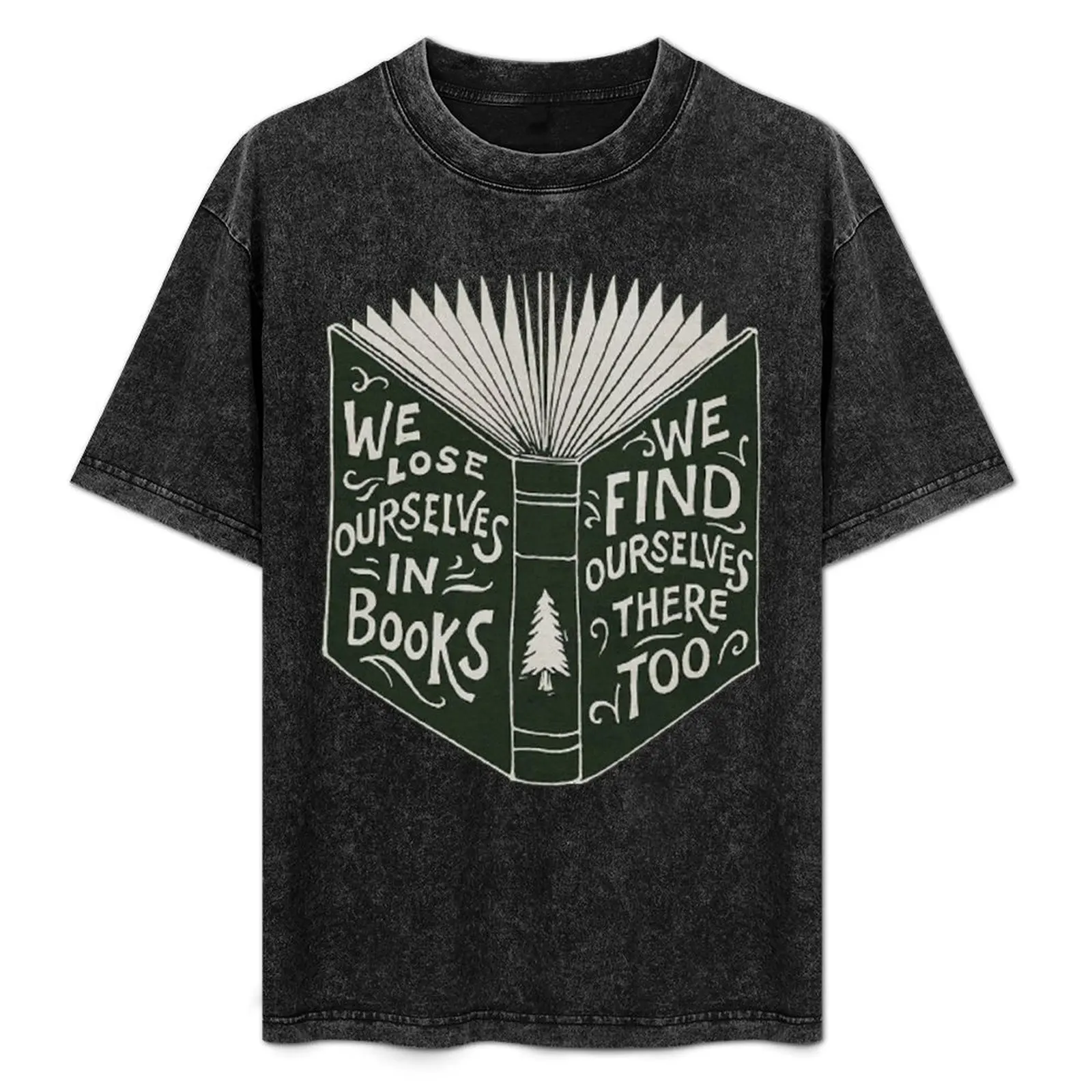 

We Lose Ourselves in Books... T-Shirt Daily Wear Print T-Shirt
