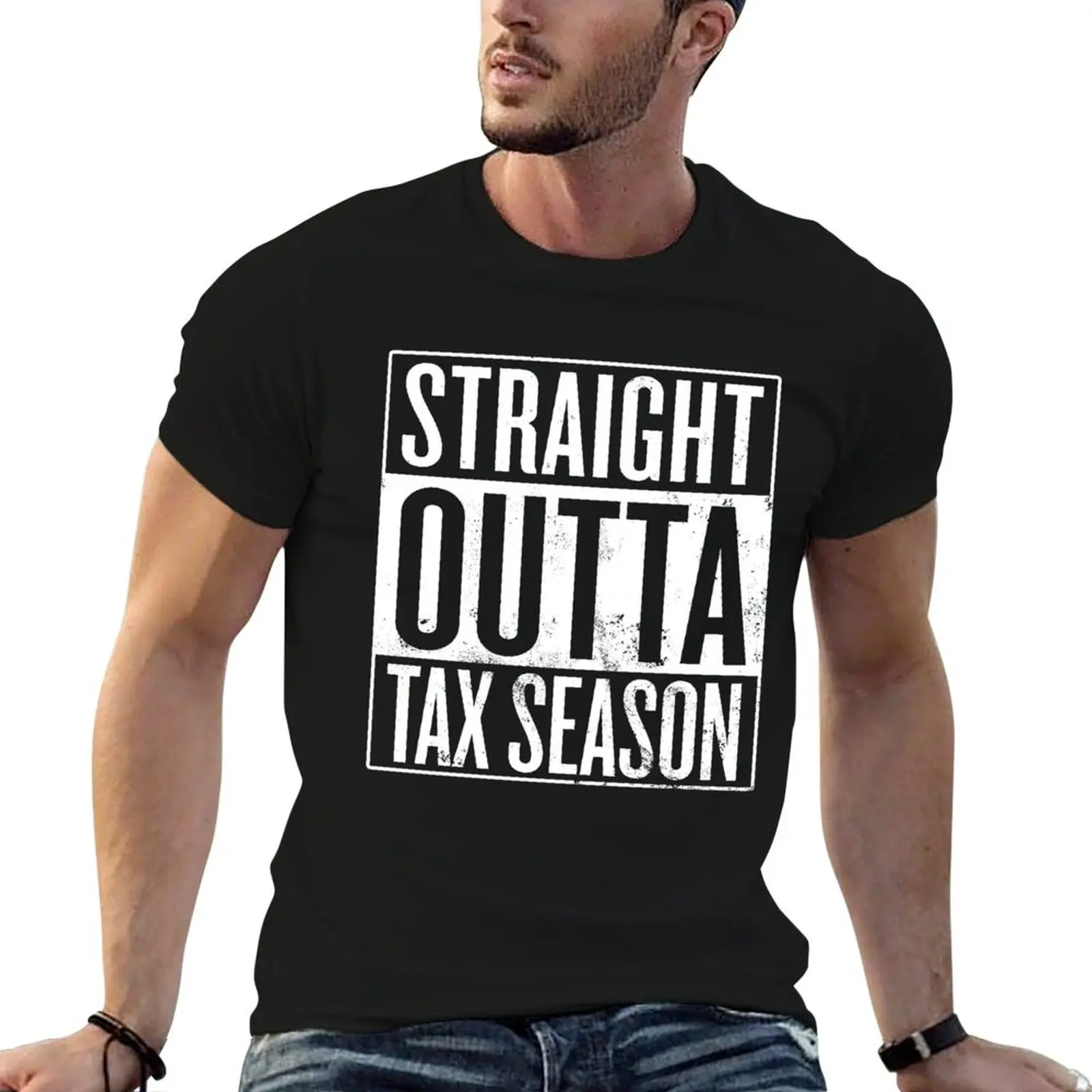 Straight Outta Tax Season T-Shirt cotton t shirts high quality cotton tshirt 100% T-Shirt