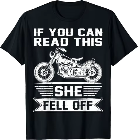 Funny If You Can Read This She Fell Off Biker Motorcycle T-Shirt