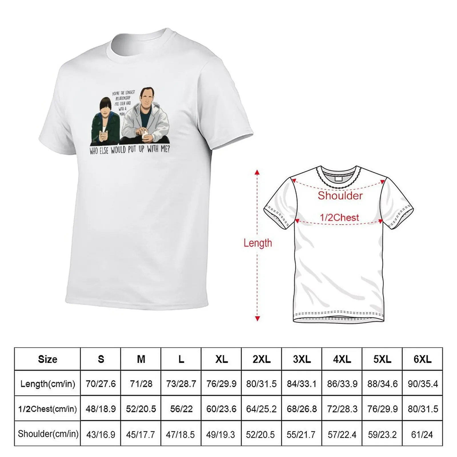 Who else would put up with me? T-Shirt Short sleeve tee luxury t-shirt mens t shirts casual stylish
