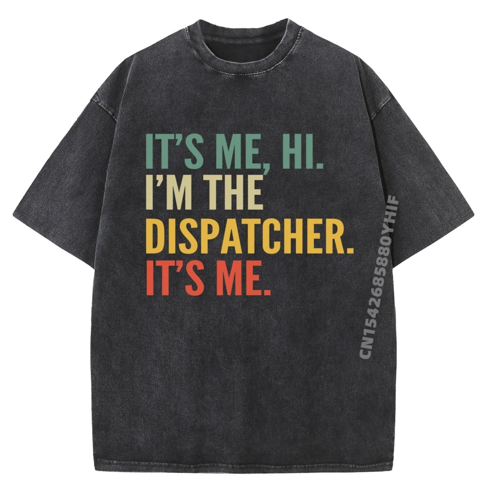 

Giftsvintage Ретро It's Me Hi I M The Dispatcher Забавная футболка с надписью Мужская винтажная стираная рубашка из 100% хлопка