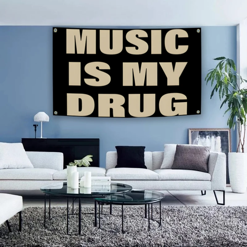 MUSIC IS MY DRUG Funny Flag Dormitory Family Wall Banner 3x5fts 2x3fts Outdoor Activities Atmosphere Tapestry Decor