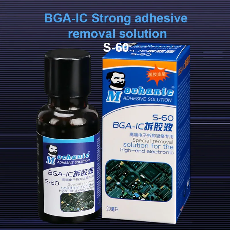 MECHANIC S-60 Strong Adhesive Removal Solution for Mobile Phone Electronic Parts 20ML BGA IC Glue Cleaning Liquid