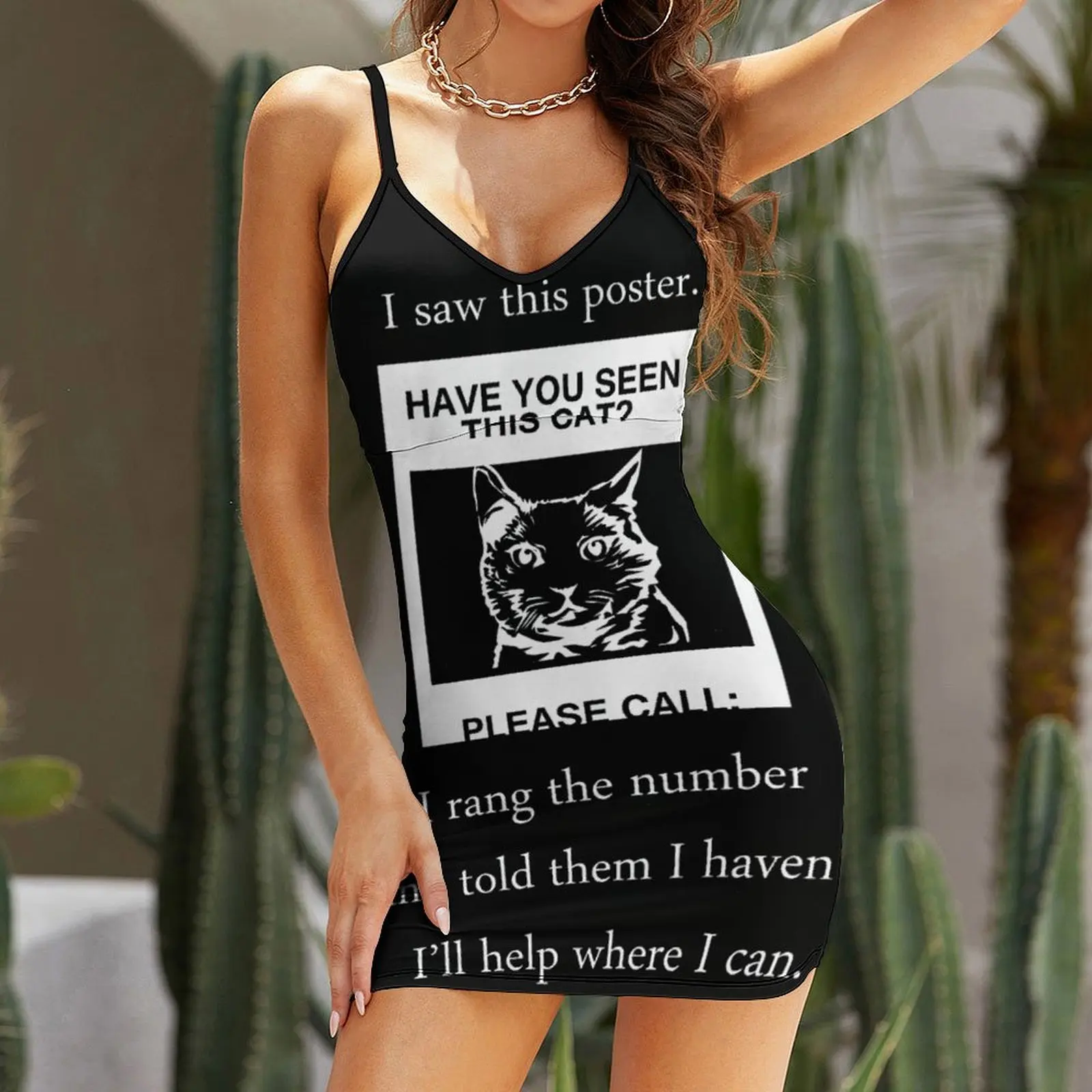 Exotic Have You Seen This Cat Classic For Graphic Women's Sling Dress  Woman's Gown Humor Graphic  Clubs Strappy Dress