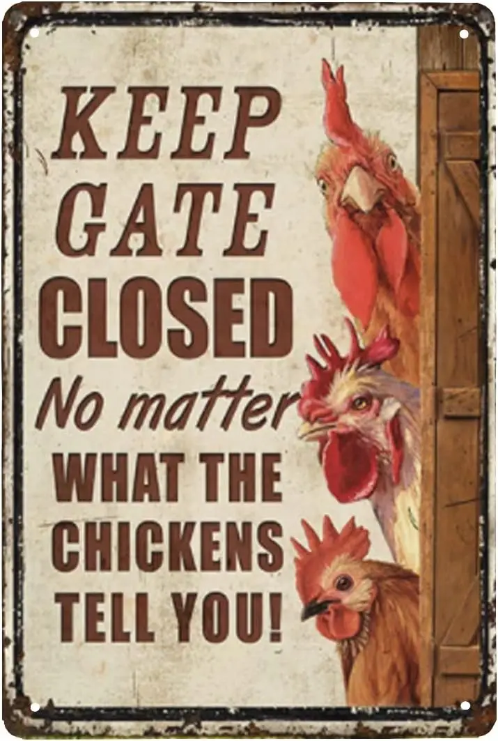 Chickens Farm Keep Gate Closed Metal Tin Signs Tin Sign Funny Novetly Caution Sign Metal for Farmhouse Fence House Wall Gate 8x1