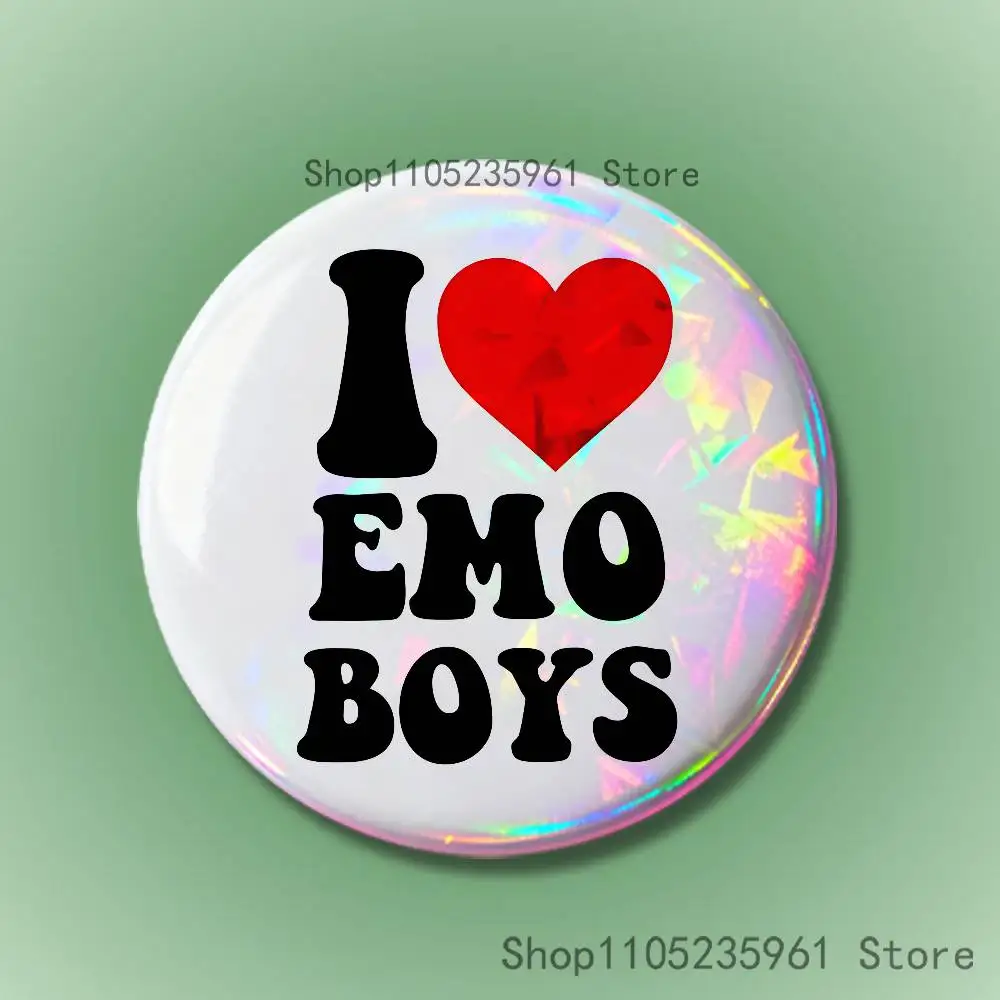 I Love Emo Boys Icon Pin Tinplate Round Brooch Cosplay Nijigen Otaku Culture Badges 58mm 44mm 32mm 75mm 25mm