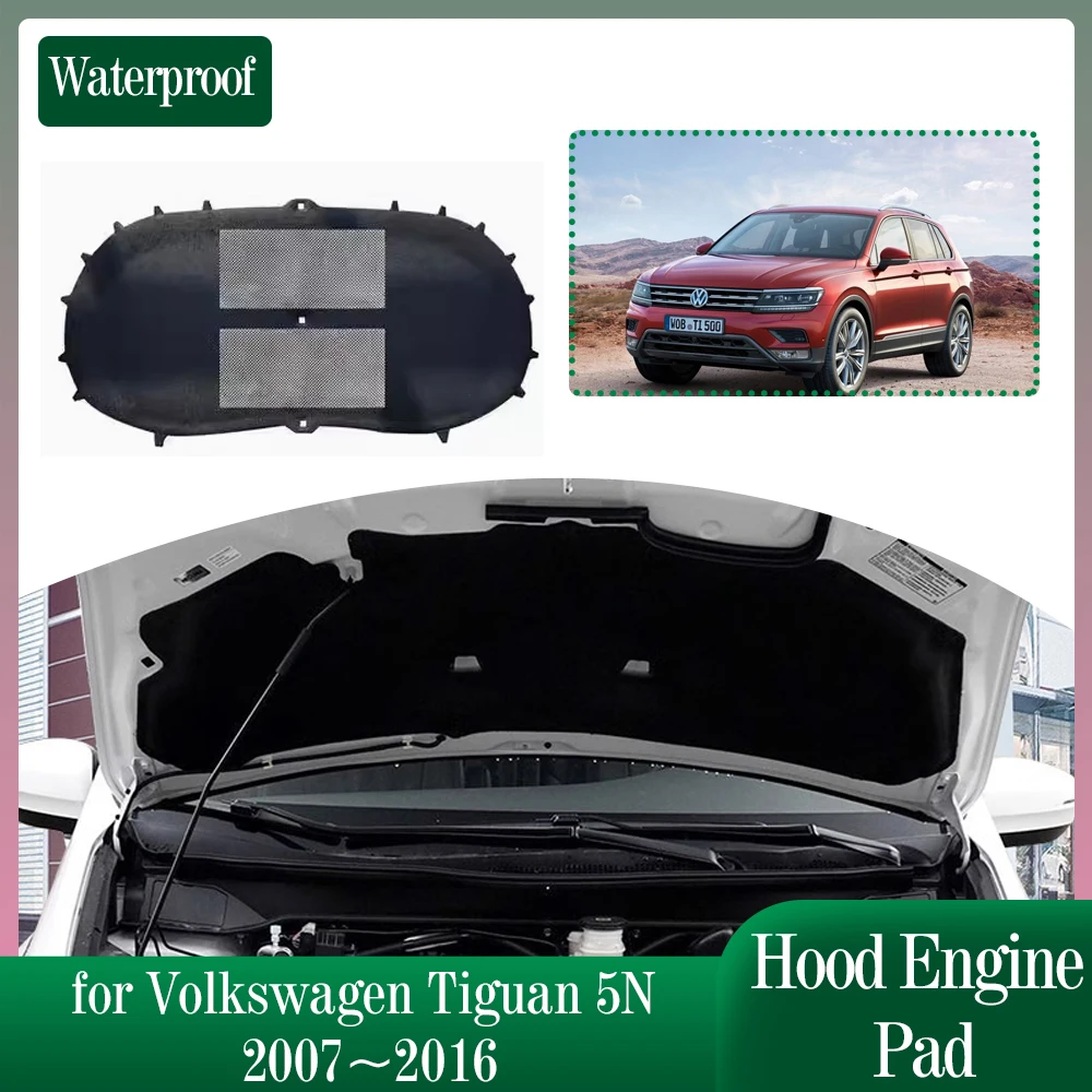 Car Hood Engine Insulation for Volkswagen VW Tiguan 5N 2007~2016 Soundproof Heat Cotton Pad Liner Under the Cover Accessories