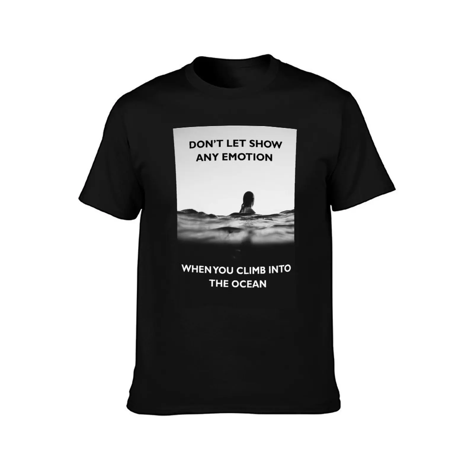 Don't let show any emotion T-Shirt Durable Work Wear T-Shirt
