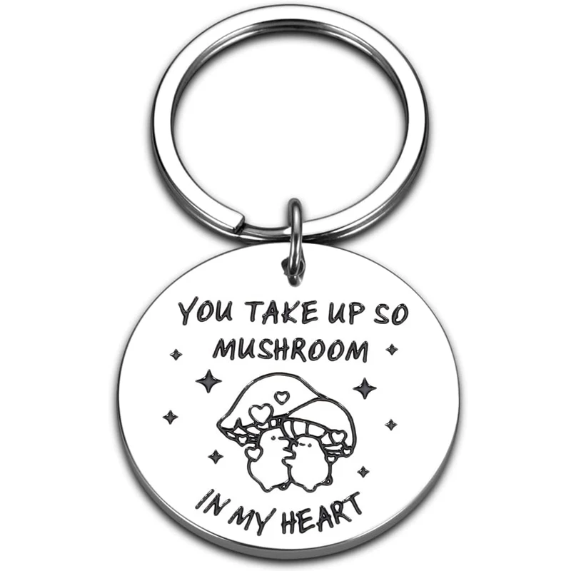 You Take Up So Mushroom in My Heart Gifts for Boyfriend Girlfriend Valentine’s Day Keychain for Her Him Women Men Wife Husband