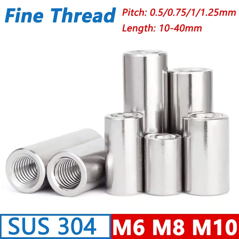 

M6 M8 M10 Fine Thread 304 Stainless Steel Round Coupling Nut Stud Standoff Joint Sleeve Pitch 0.5/0.75/1/1.25mm Length 10-40mm