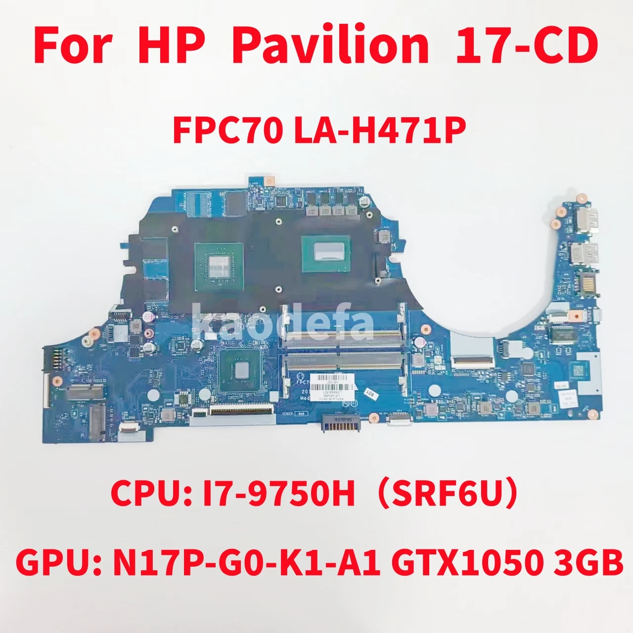 

LA-H471P For HP Pavilion 17-CD Laptop Motherboard CPU: I7-9750H SRF6U GPU:N17P-G0-K1-A1 GTX1050 3G DDR4 L58849-601 100% Test OK