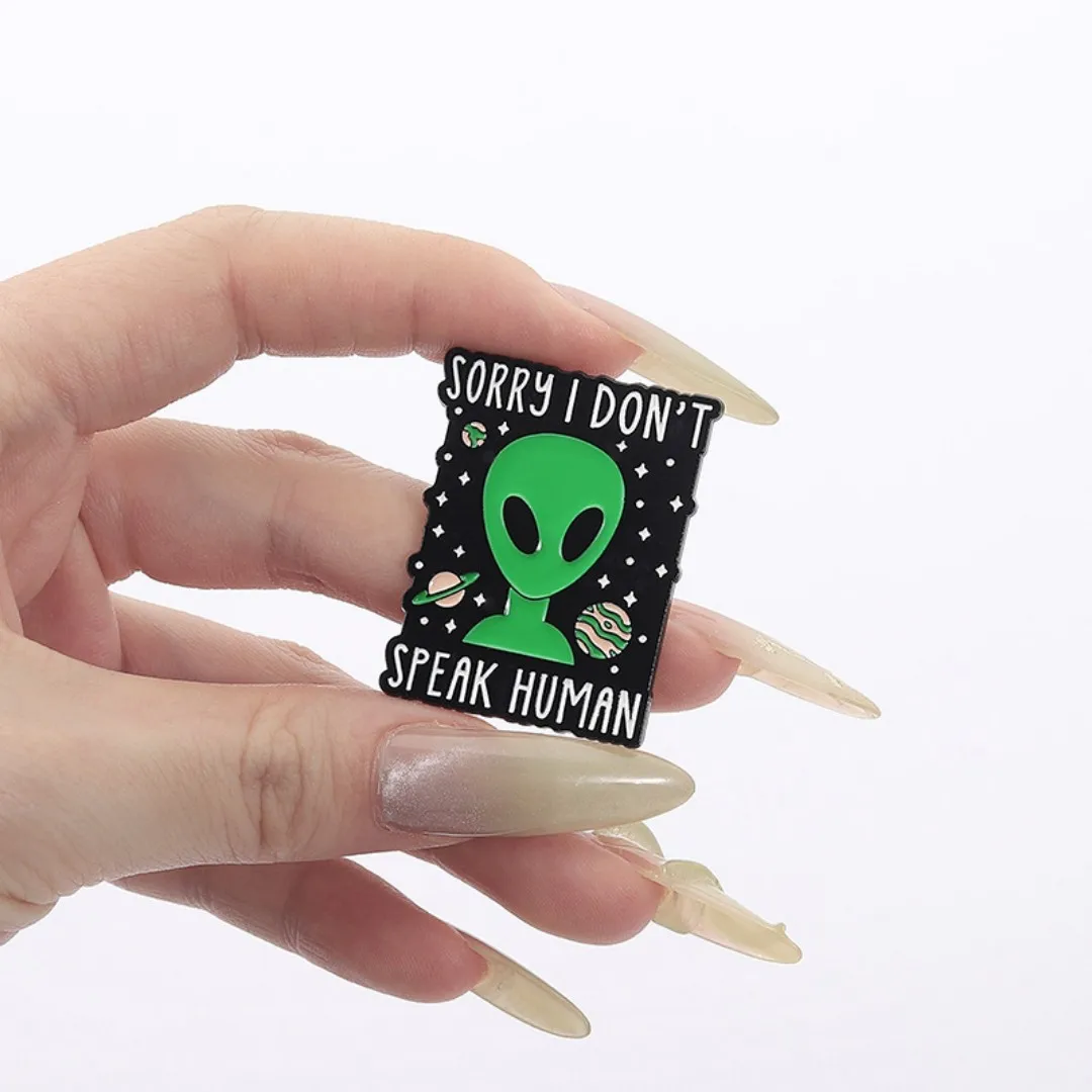 Funny Alien Quotes Enamel Pins Sorry I Don't Speak Human Brooches Cat Cow Animal Badges Clothes Accessory Party Jewelry Gift