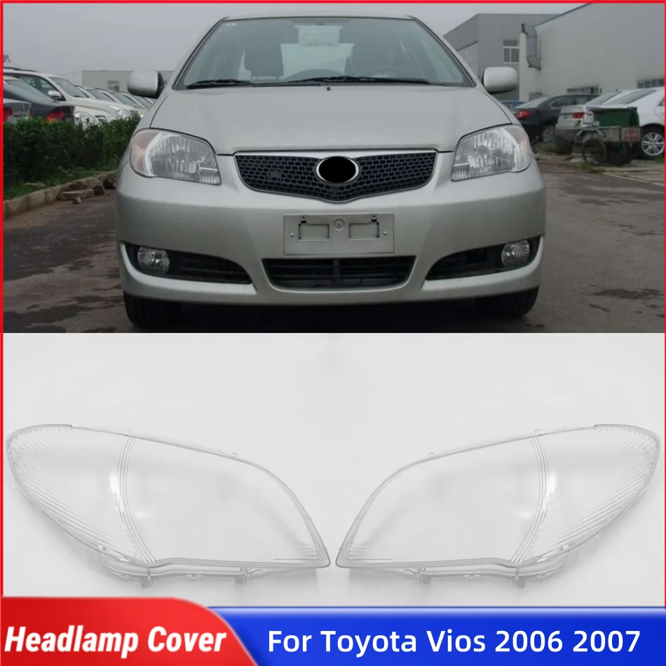 

For Toyota Vios 2006 2007 Car Interior Spare Parts Lampshade Caps Headlight Shade Car Front Headlight Lens Cover Lights Shell