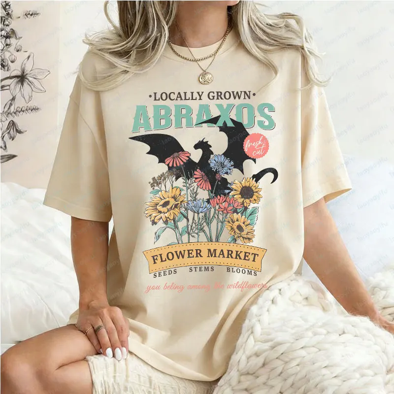 ‌Locally Grown Abraxos Flower Market Graphic TShirt Throne of Glass Dragon Rider Shirt Men Women Cotton Tees Summer Leisure Tops