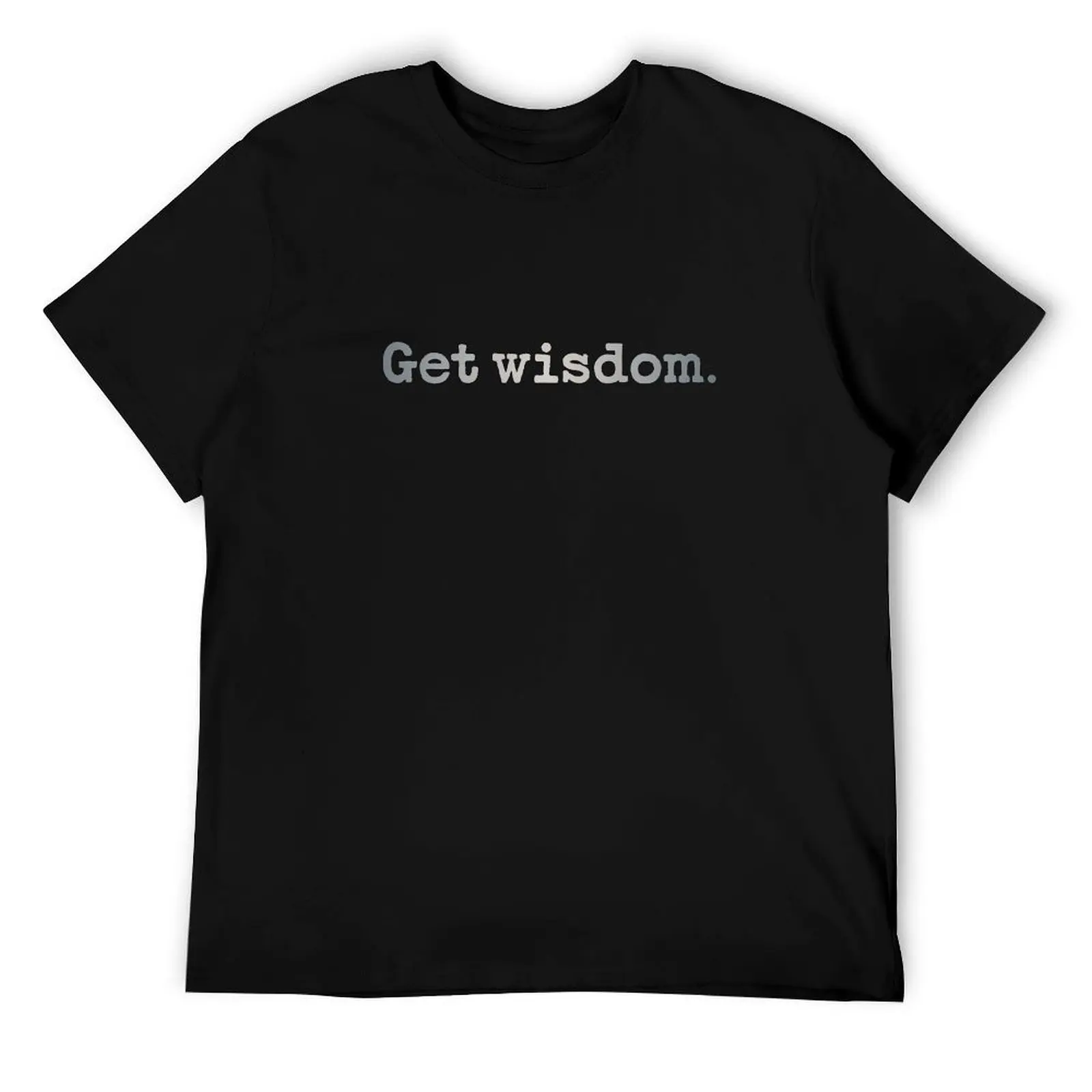 

Get wisdom. v.4 T-Shirt cotton t shirts man 100% t shirt man casual t shirt personalised T-Shirt