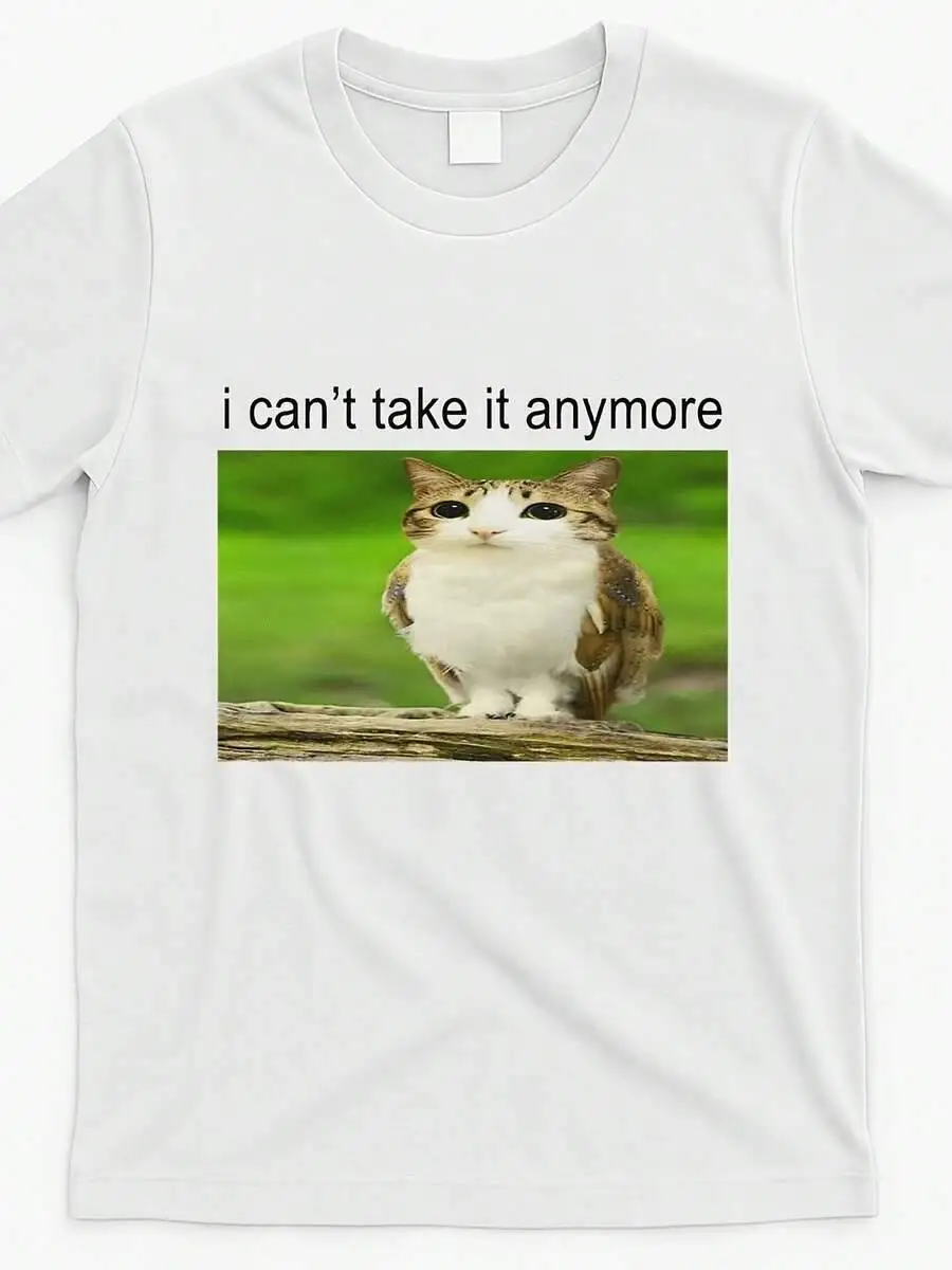 Silly Owl Cat Meme I Cant Take It Anymore T Shirt_Soc5773127 At_White_Product_Image[Cool Design] Street Trending Style Women's