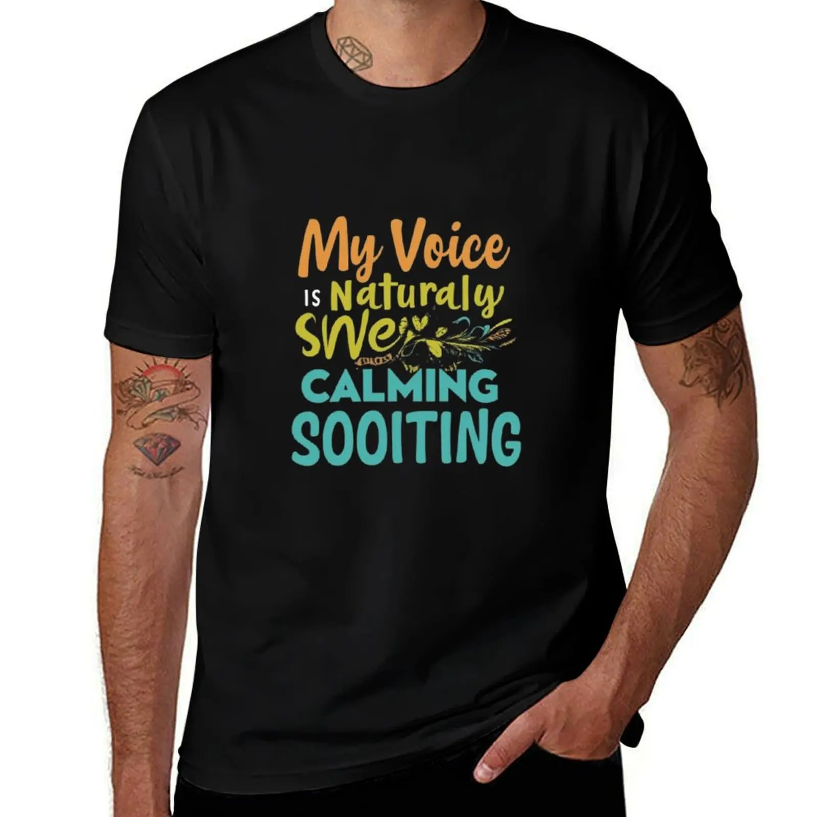 my voice is naturally sweet, calming and soothing T-Shirt Casual Fashion Print Tee Top