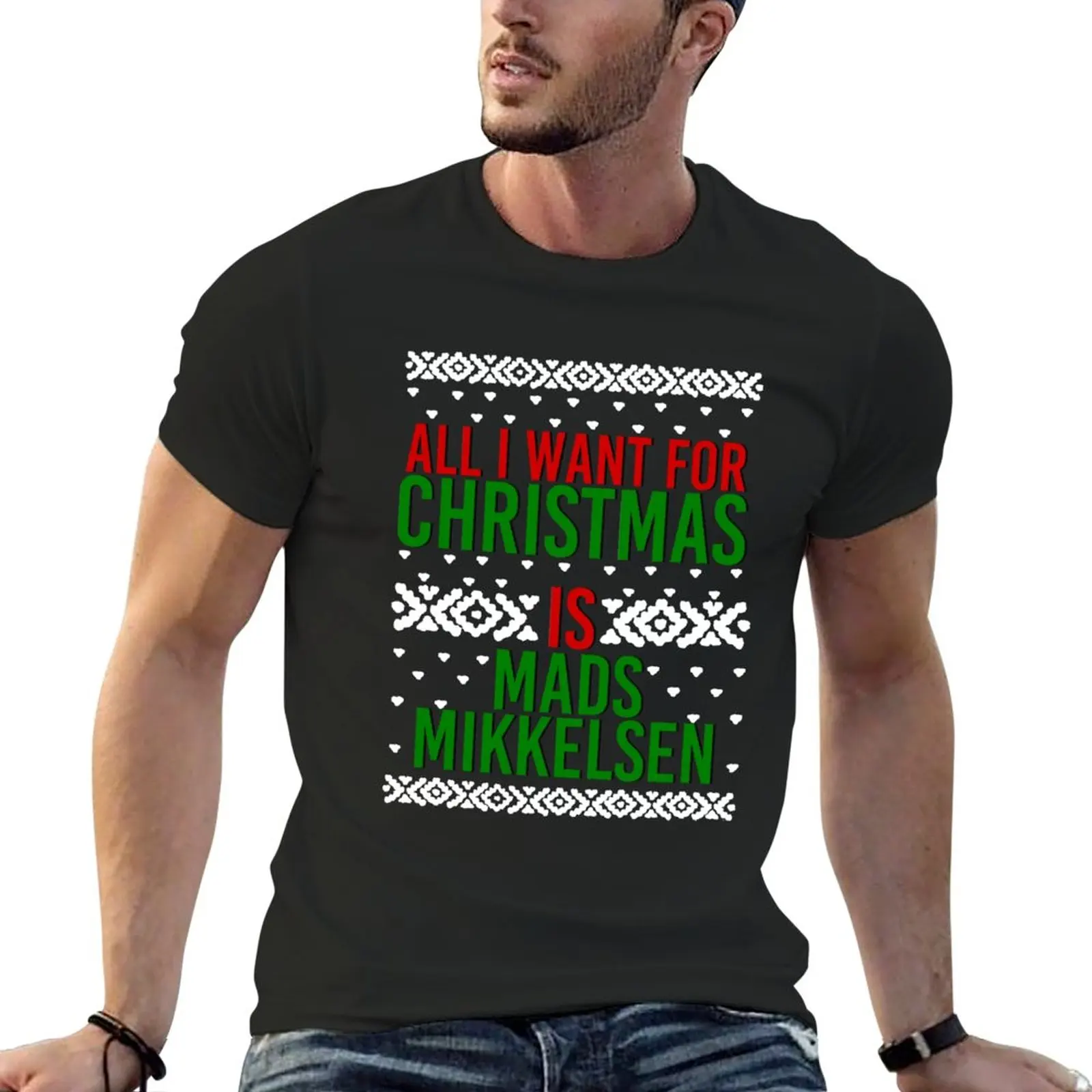 All I Want For Christmas (Mads Mikkelsen) T-Shirt graphic t shirt quick-drying t-shirt Men's cotton t-shirt