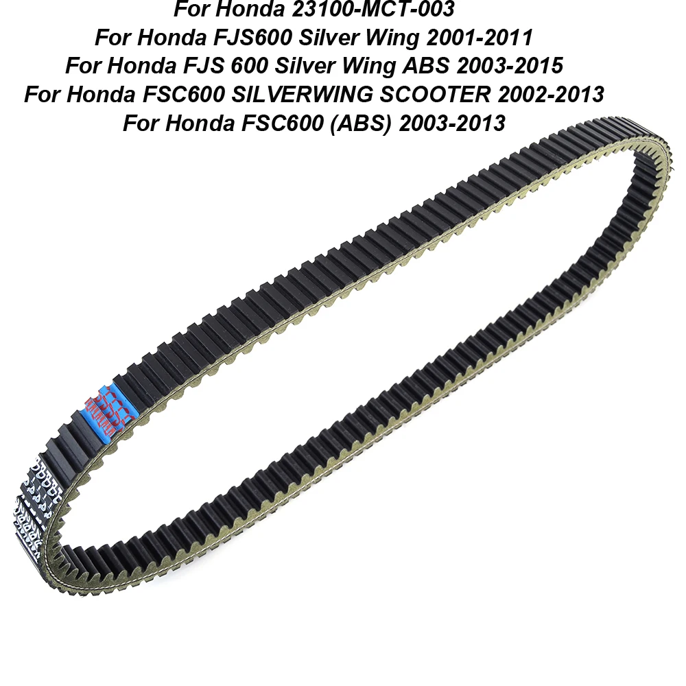 

Drive Belt For Honda FJS600 Silver Wing 2001-2011 FSC600 (ABS) 2003-2013 23100-MCT-003 FSC 600 SILVERWING SCOOTER 2002-2013