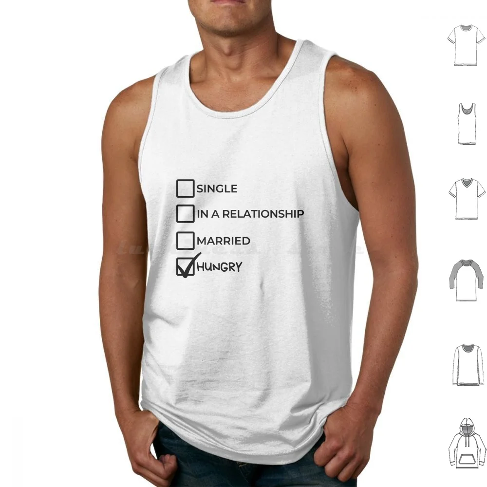 Hungry Tank Tops Vest Sleeveless Single In A Relationship Married Checkbox All Of The Above Choice Choices Status