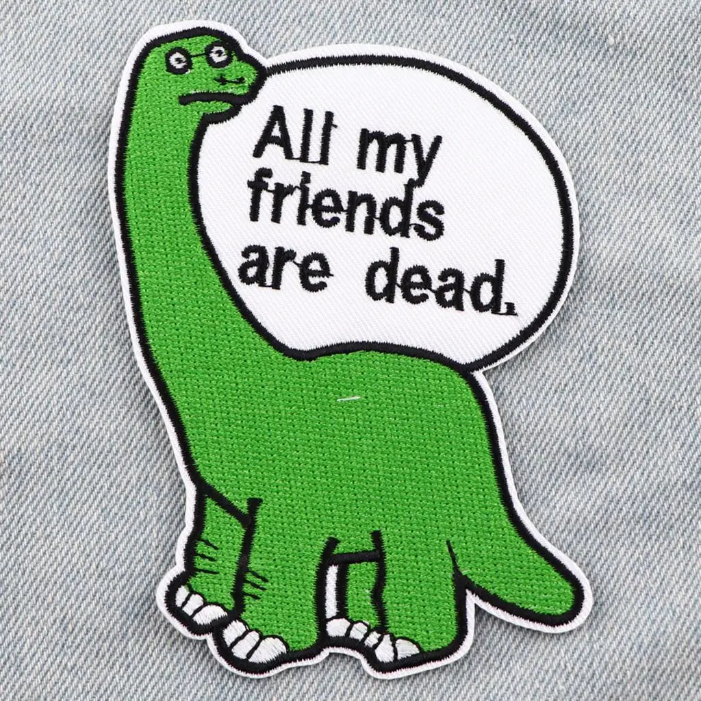 All my friends are dead Patches On Clothes DIY Cartoon Applique Patches Cute Dinosaur Embroidered Patches For Clothing Stickers