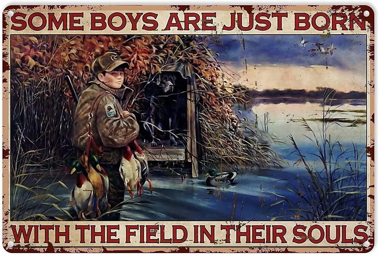 Hunting Aluminum Metal Tin Sign,Some Boys are Just Born with The Field in Their Souls,Retro Iron Painting for Home Hotel Bar Caf