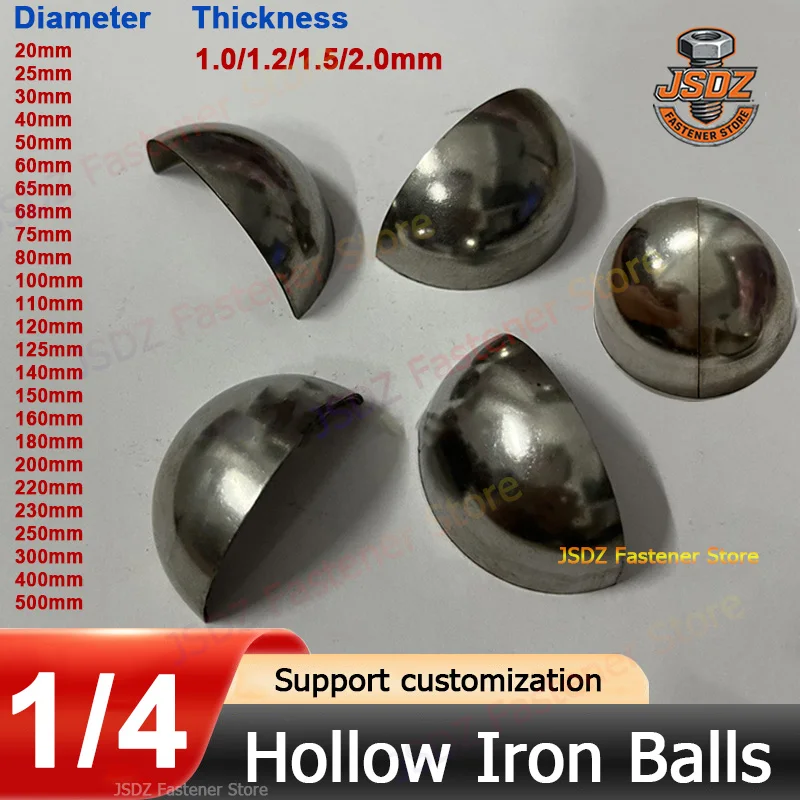 1pcs 1/4 Iron Hollow Ball Sheet OD 20-500mm One Quarter Ball Ironwork Spraying Welding Decoration Sealing Plug Steel 1/4Ball Cap