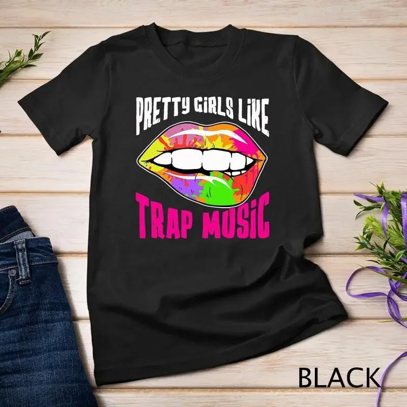 Pretty Girls Like Trap Music Womens Rap Hip Hop EDM T Shirt Unisex T shirt