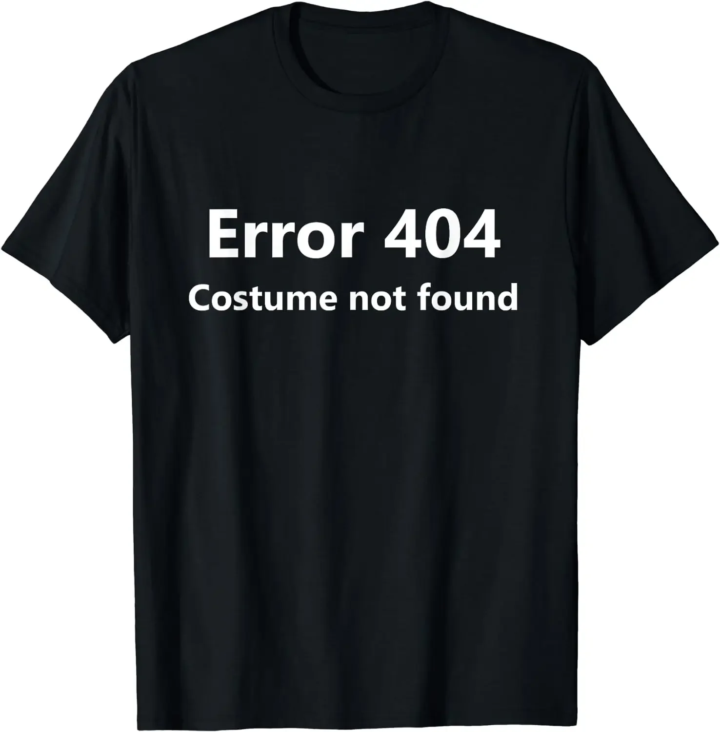 Error 404 Costume Not Found T-Shirt Funny Lazy Halloween T-Shirt Funny Graphic TShirts Women Men Clothing Tee Tops  Ropa Mujer