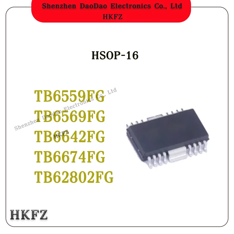 

new original TB6559FG TB6569FG TB6642FG TB6674FG TB62802FG TB6559 TB6569 TB6642 TB6674 TB62802 IC Chip HSOP-16