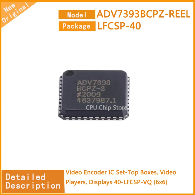 

5Pcs/Lot New Original ADV7393BCPZ-REEL ADV7393BCPZ Video Encoder IC Set-Top Boxes, Video Players, Displays 40-LFCSP-VQ (6x6)