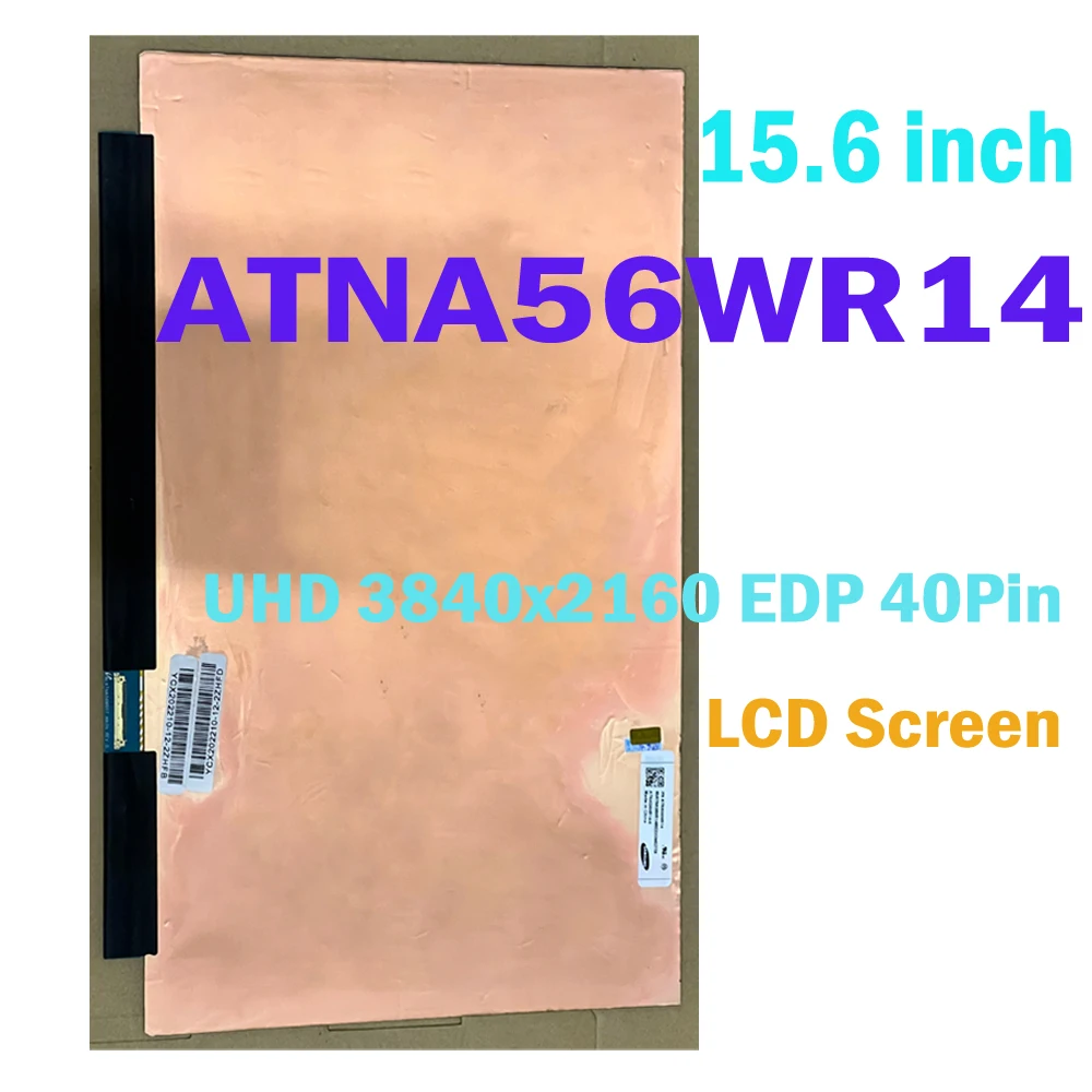 15.6 inch ATNA56WR14 ATNA56WR14-0 OLED Laptop LCD Screen UHD 3840x2160 EDP 40Pin Display Panel