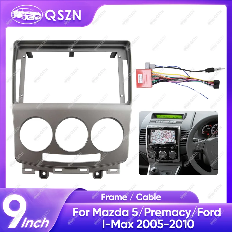 9 INCH Car Radio Frame For Mazda 5/Premacy/Ford I-Max 2005-2010 Stereo Screen Multimedia Video Player Navigation Harness Cable