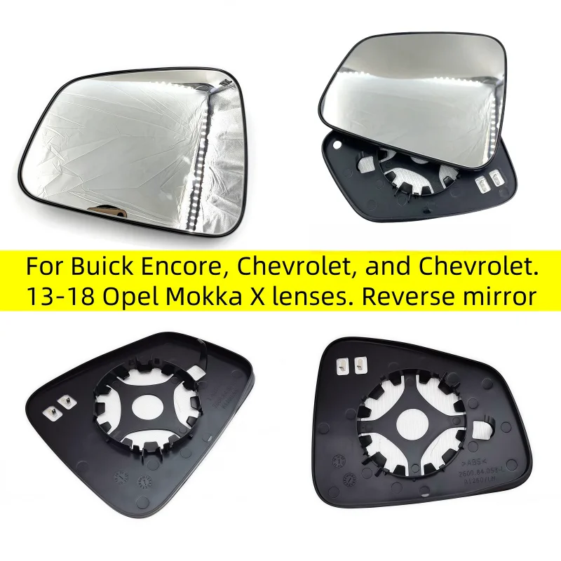 

For Buick Encore, Chevrolet, and Chevrolet. 13-18 Opel Mokka X lenses. Reverse mirror and rearview mirror Rear-view heating