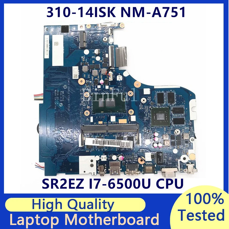 اللوحة الرئيسية لينوفو 310-15ISK CG411/CG511/CZ411/CZ511 NM-A751 اللوحة الأم للكمبيوتر المحمول مع SR2EZ I7-6500U وحدة المعالجة المركزية 100% تعمل بشكل جيد