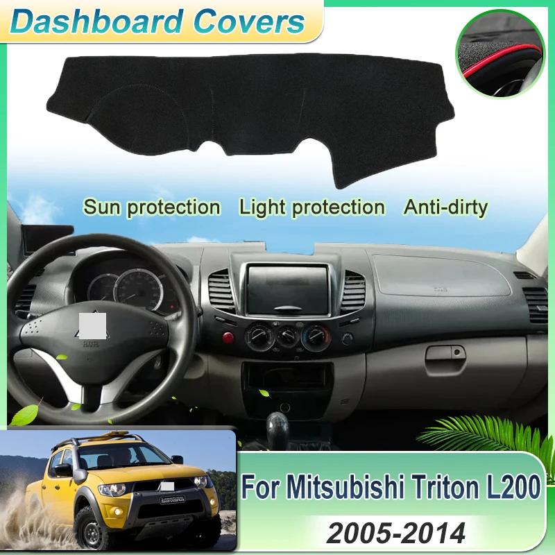 

For Mitsubishi Triton L200 Strada Fiat Fullback RAM Accessories 2005~2014 Car Dash Mat Carpet Dustproof Dashboard Sunshade Cover