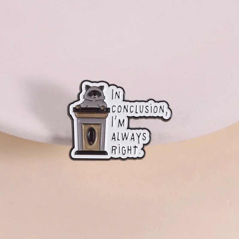In Conclusion I'm Always Right Enamel Pin Funny Raccoon Lawyer Animal Brooch Lapel Badge Jewelry Gift for Law Student Friends