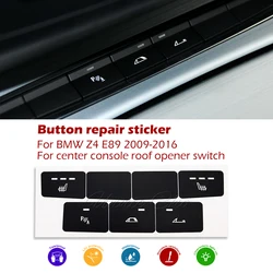 For BMW Z4 E89 Switch Unit Repair Decals for Z4 Interior Tuning Accessories Centrel Console Trim Cover for Worn Roof Opener