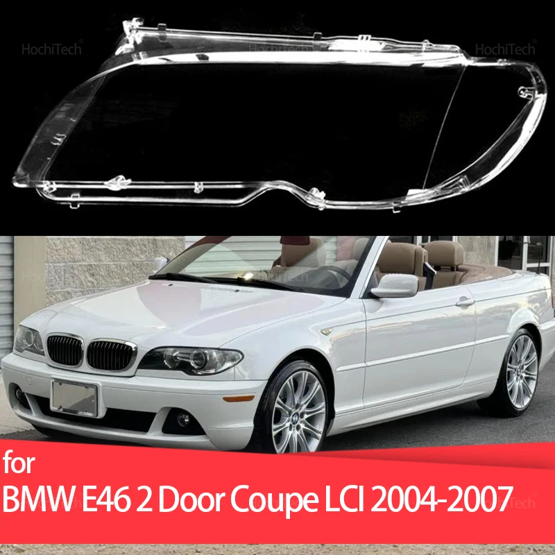

For BMW E46 2 Door Coupe LCI 2004 2005 2006 2007 Headlight Cover Car Headlamp Lens Glass Replacement Front Lamp Shade Auto Shell