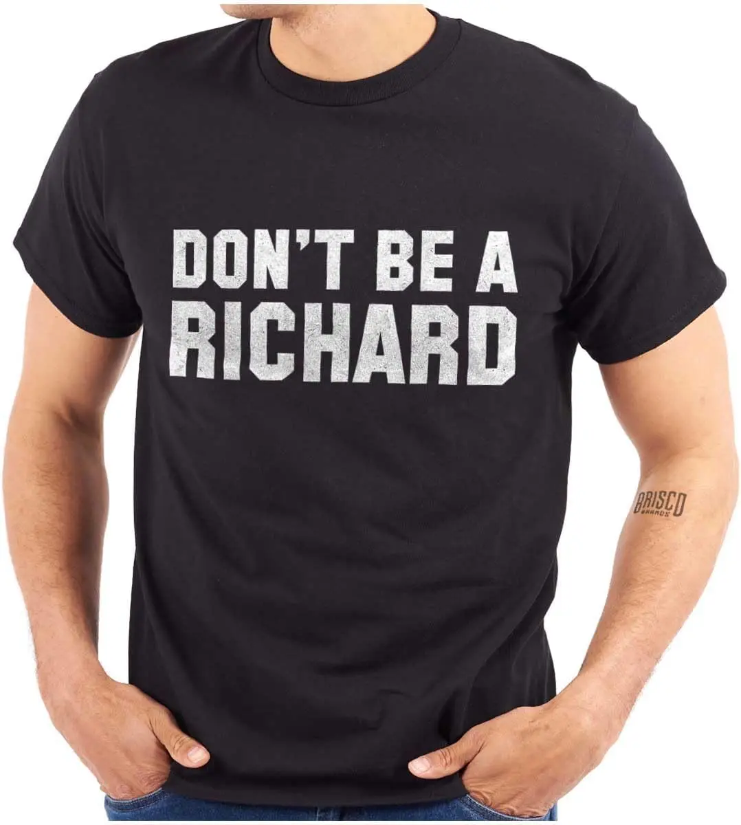 Brisco Brands Dont Be A Richard Dick Nickname Gym Graphic T Shirt Men or Women