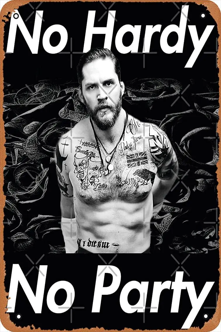 Metal sign - TOM Hardy-no HARDY NO PARTY Tin poster