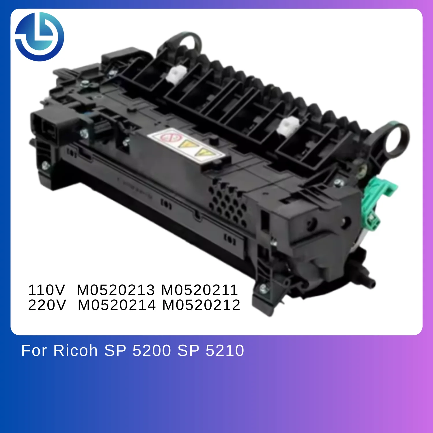 Fuser Unit for Ricoh SP 5200 SP 5210 Premium Fuser Assembly Wholesale 110V:M0520213/M0520211 & 220V:M0520214/M0520212