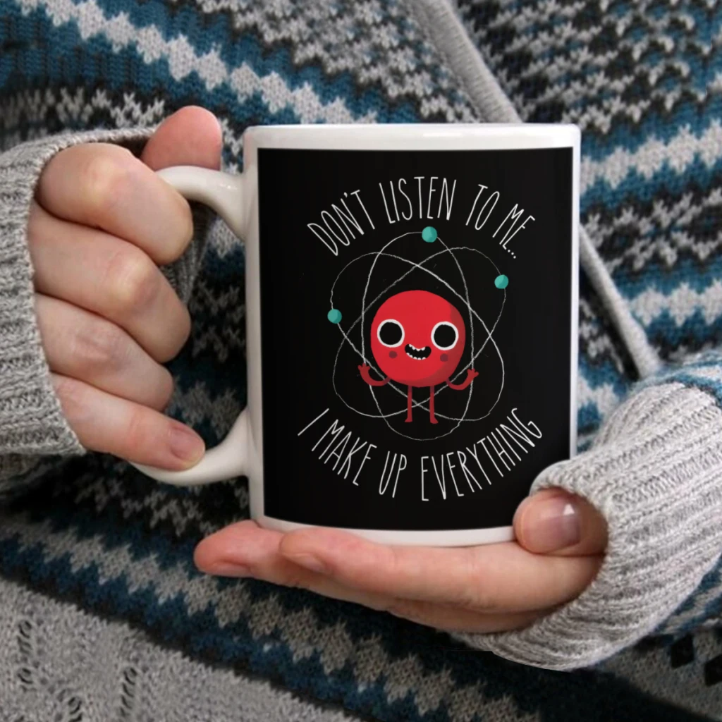 

Never Trust An AtomCoffee Mug Tea Cup 11oz Coffee Cup Funny Birthday Ceramic Mug Personalized Cup