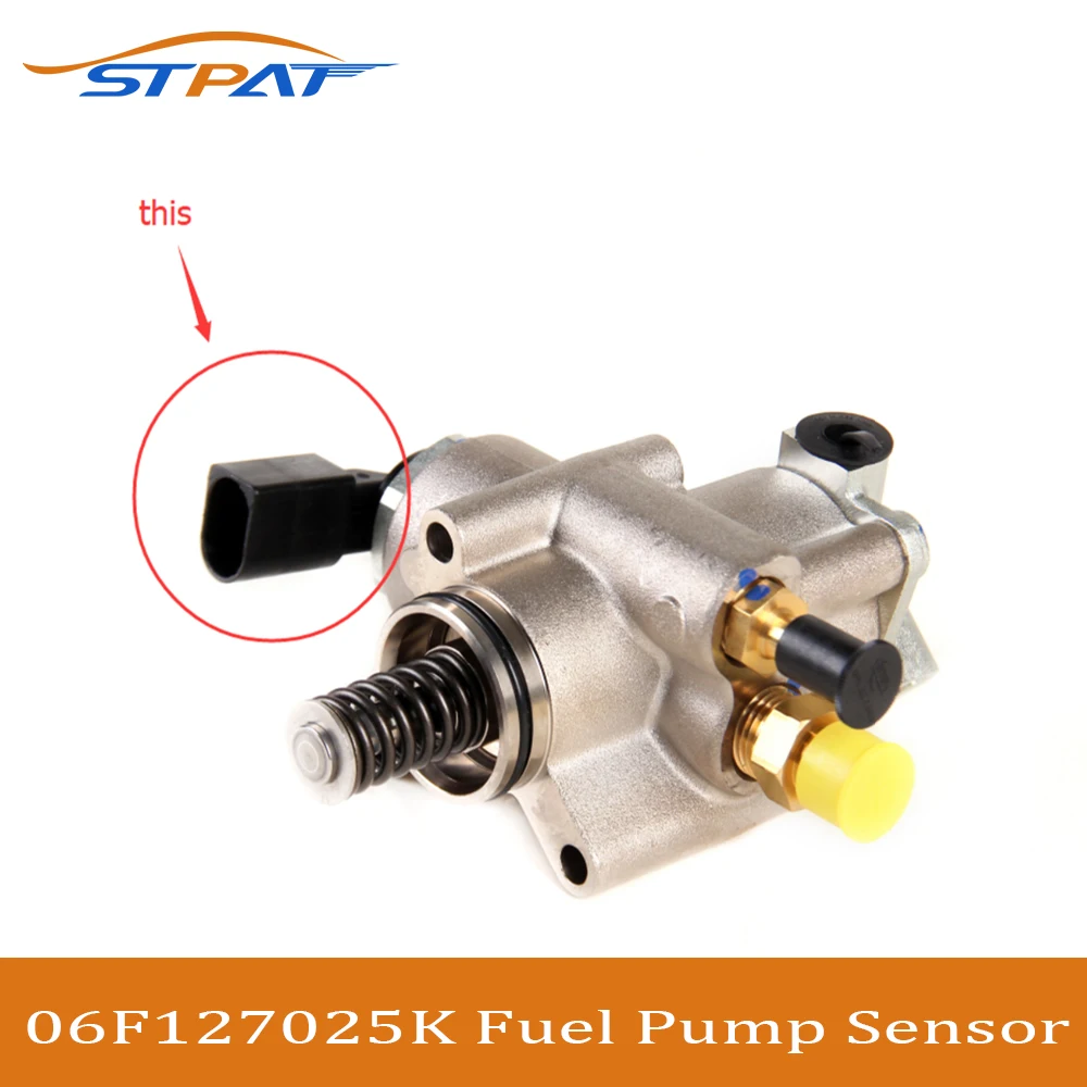 

STPAT High Pressure Fuel Pump 06F127025J Sensor 06F127025B 06F127025L for Audi VW Seat Skoda 2.0 TFSI 2.0 HFS853102B HFS853A108