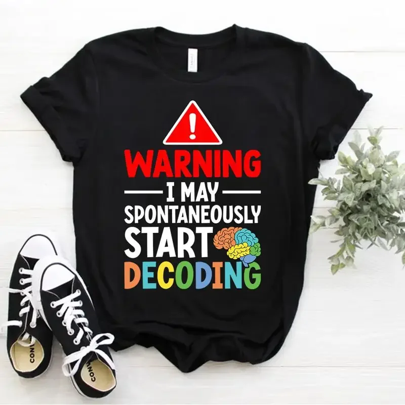 Warning I May Spontaneously Start Decoding Dyslexia Teacher T Shirt Size S 5xl